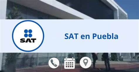 sat de puebla|Oficinas SAT Puebla: horarios, teléfono y citas